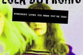 Lola Dutronic - Everybody Loves You When You’re Dead