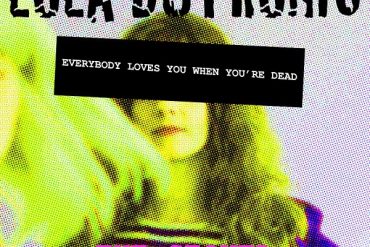 Lola Dutronic - Everybody Loves You When You’re Dead