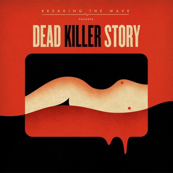 Breaking The Wave - Dead Killer Story