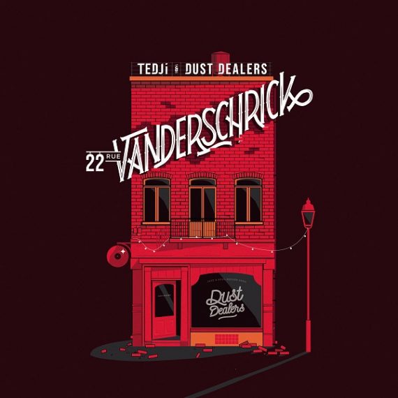 Tedji & Dust Dealers - 22 rue Vanderschrick