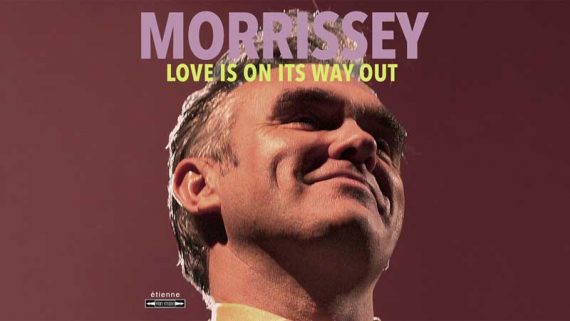 Morrissey - Love Is On Its Way Out