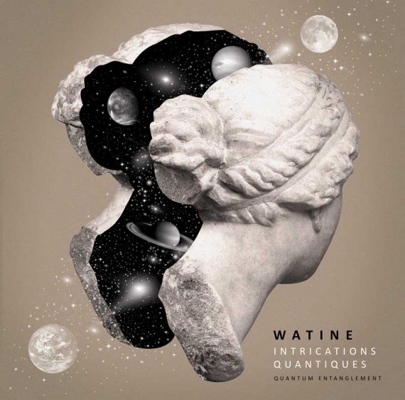 Watine - Intrications Quantiques