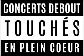 Concerts debout touchés en plein coeurs