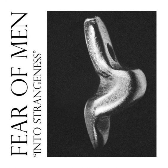 Fear Of Men - Into Strangeness