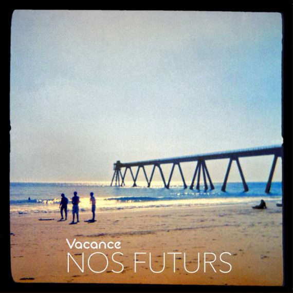 Vacance - Nos futurs