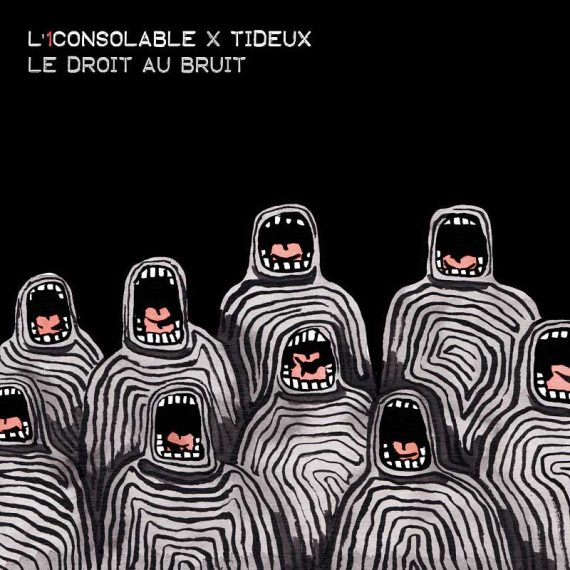 L'1consolable x Tideux - Le droit au bruit