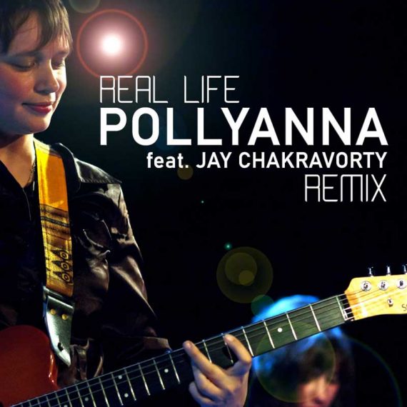 Pollyanna - Real Life (Jay Chakravorty remix)