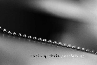 Robin Guthrie - Pearldiving