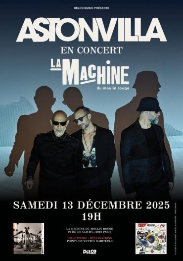 Astonvilla concert Machine du Moulin Rouge