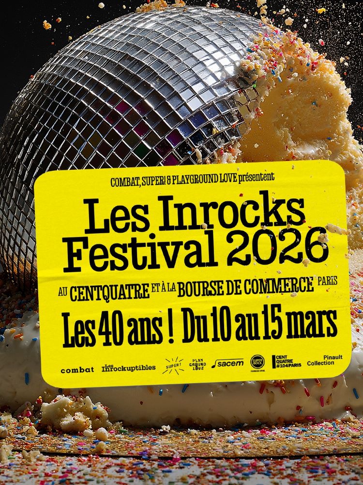 Les Inrocks Festival 2026 - du 10 au 15 mars - Paris