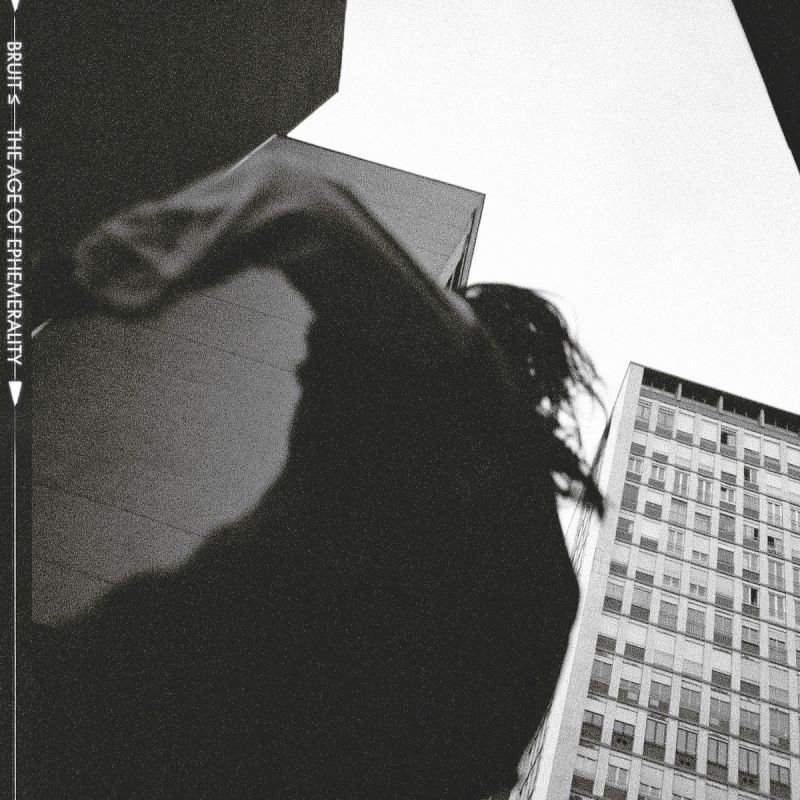 BRUIT ≤ - The Age Of Ephemerality