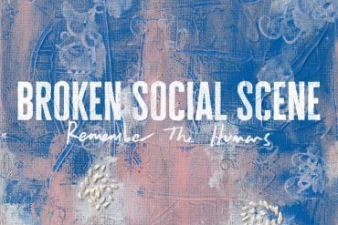 Broken Social Scene - Remember the Humans