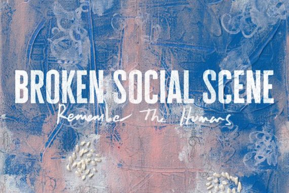 Broken Social Scene - Remember the Humans
