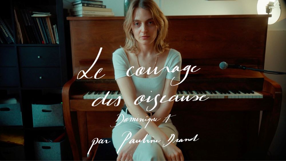 [Exclu] – Pauline Drand reprend Le Courage des Oiseaux de Dominique A