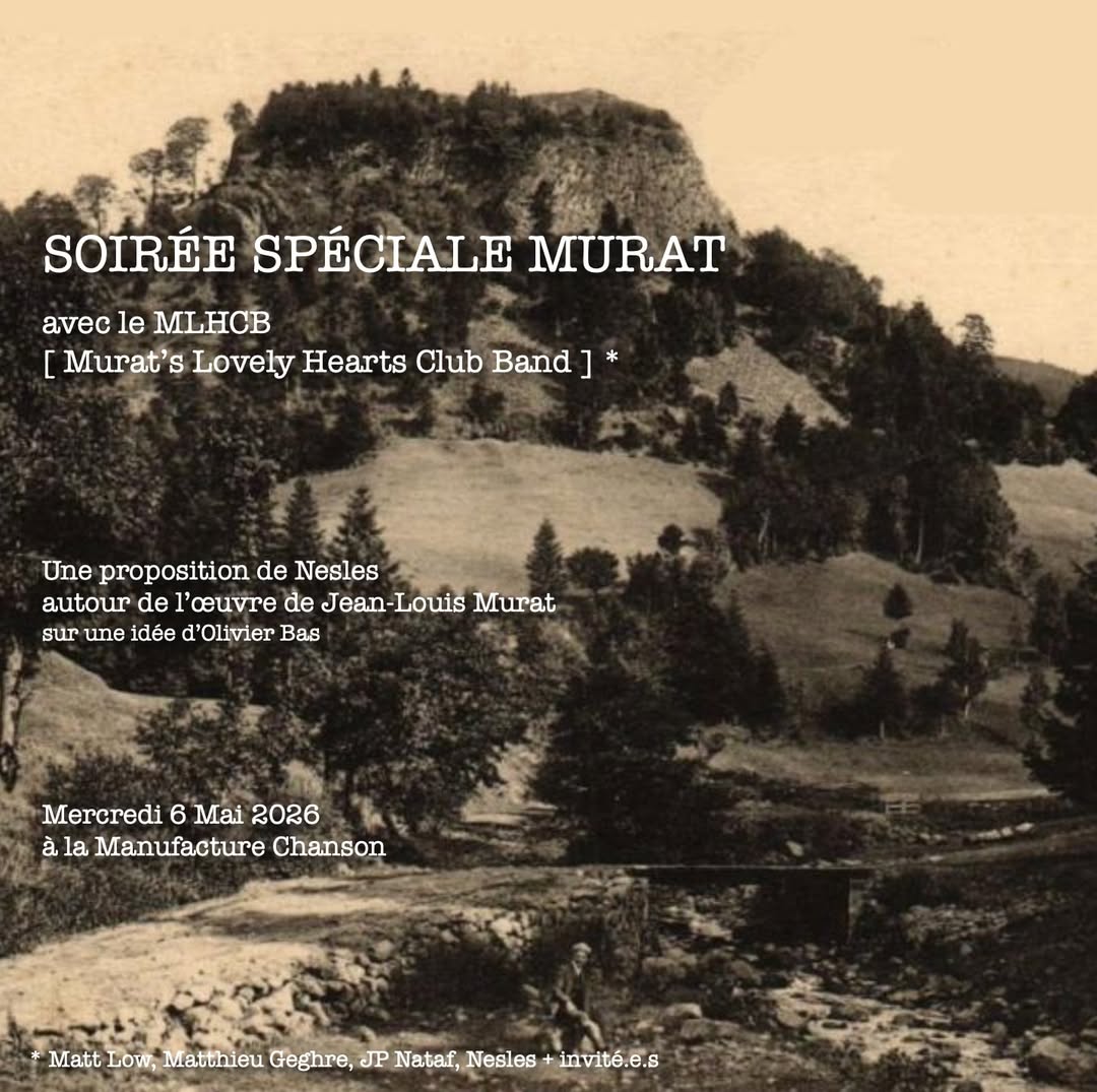 Soirée Spéciale Murat - La Manufacture Chanson - 06 mai 2026
