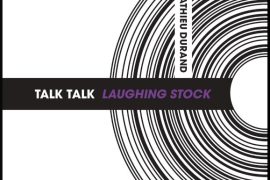 Mathieu Durand - Talk Talk Laughing Stock